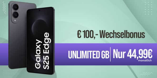 Samsung Galaxy S25 Edge für einmalig 99.95 Euro mit o2 Mobile Unlimited & 100 Euro Wechselbonus bei Rufnummermitnahme nur 44.99 Euro monatlich
