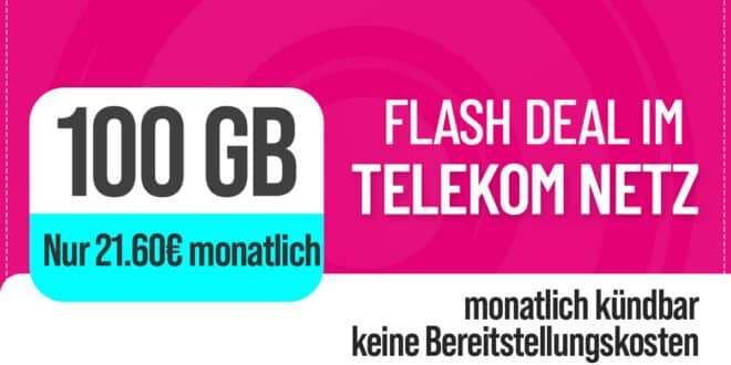 Monatlich kündbar im Telekom Netz - 100GB Allnet Flat nur 21.60 Euro monatlich