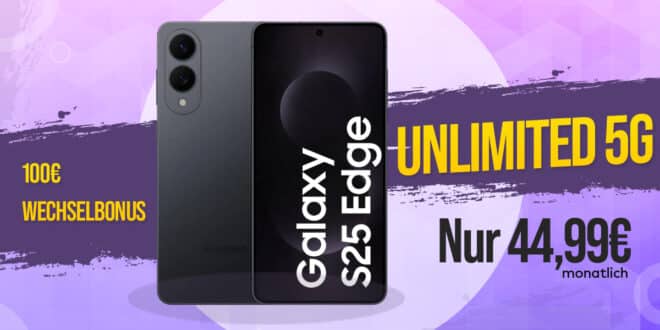 Samsung Galaxy S25 Edge für einmalig 129 Euro mit unlimited 5G Allnet Flat und 100 Euro Wechselbonus nur 44.99 Euro monatlich