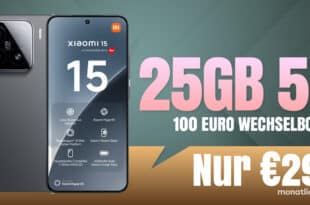 Xiaomi 15 mit 25GB Allnet Flat und 100 Euro Wechselbonus nur 29.99 Euro monatlich