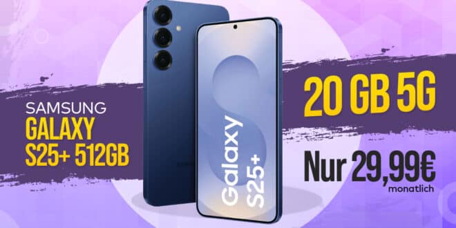 Samsung Galaxy S25+ (S25Plus) -512GB- für einmalig 259 Euro mit 20GB Allnet Flat und 100 Euro Wechselbonus nur 29.99 Euro monatlich