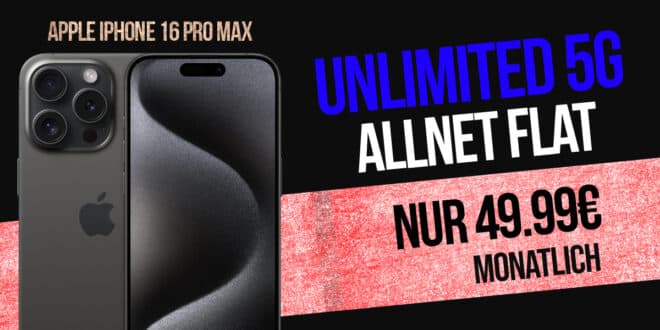 iPhone 16 Pro Max für einmalig 99 Euro mit unlimited 5G Allnet Flat und 100 Euro Wechselbonus nur 49.99 Euro monatlich