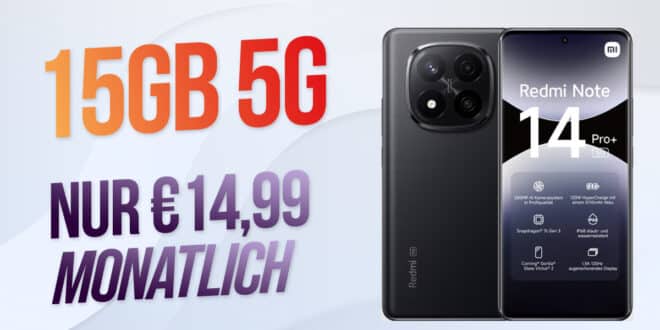 Xiaomi Redmi Note 14 Pro+ (Plus Version) 5G mit 15GB Allnet Flat nur 14.99 Euro monatlich