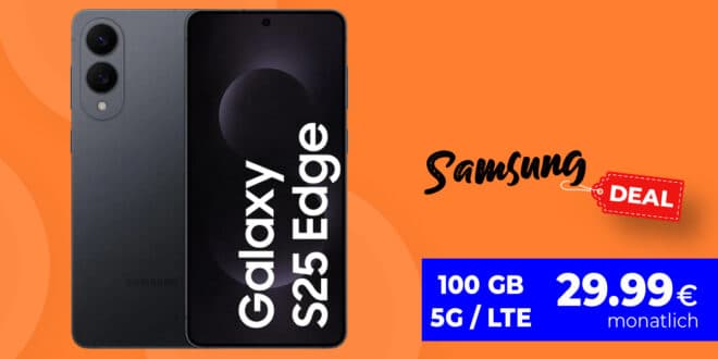 Samsung Galaxy S25 Edge für einmalig 69 Euro mit 100GB Allnet Flat und 100 Euro Wechselbonus nur 29.99 Euro monatlich