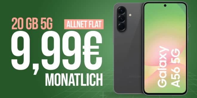 Samsung Galaxy A56 256GB für einmalig 99 Euro mit 20GB Allnet Flatrate nur 9.99 Euro monatlich