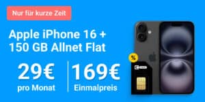 iPhone 16 für einmalig 169 Euro mit 150GB Allnet Flat nur 29 Euro monatlich