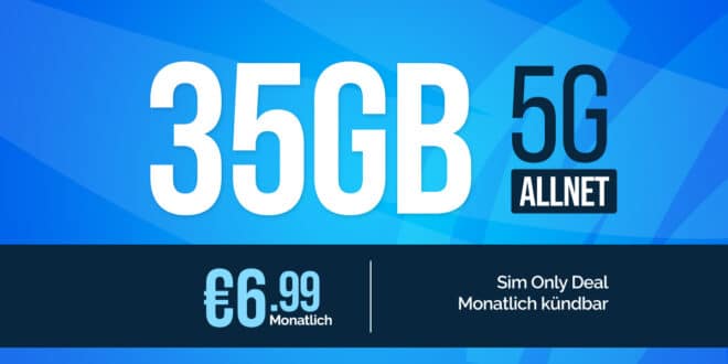 Monatlich kündbar - 35GB 5G Allnet Flatrate nur 6.99 Euro monatlich