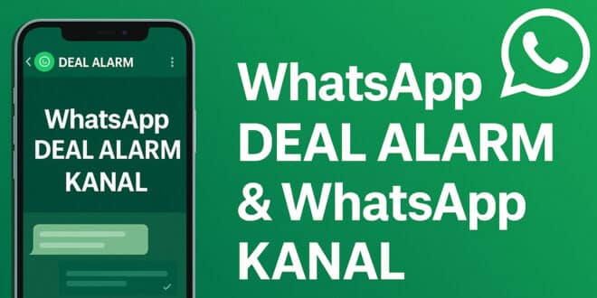 WhatsApp Deal Alarm & WhatsApp Kanal – verpasse keine Top-Deals mehr!