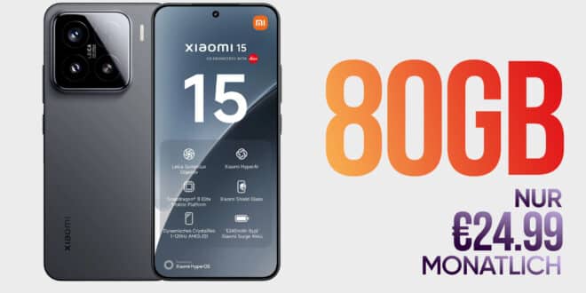 Xiaomi 15 -512GB- mit 80GB Allnet Flat nur 24.99 Euro monatlich