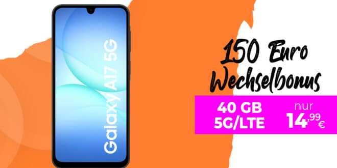 Samsung Galaxy A17 mit 40GB Allnet Flat und 150 Euro Wechselbonus bei Rufnummernmitnahme nur 14.99 Euro monatlich