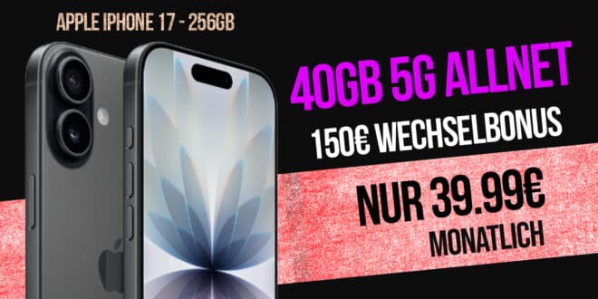 iPhone 17 für einmalig 289 Euro mit 40GB Allnet Flat und 150 Euro Wechselbonus nur 39.99 Euro monatlich