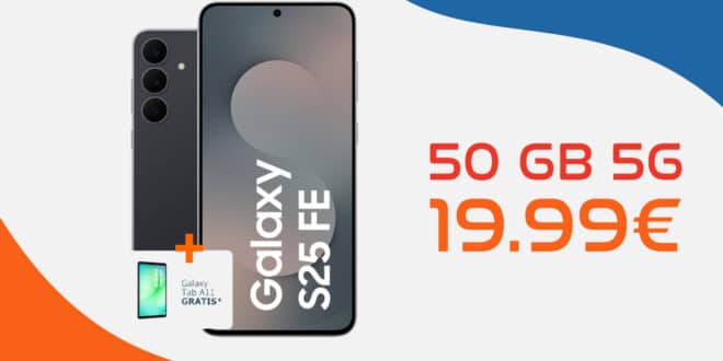Samsung Galaxy S25FE & Tab A11 für einmalig 89 Euro mit 50GB Allnet Flat nur 19.99 Euro monatlich