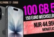 iPhone 17 für einmalig 139 Euro mit 100GB Allnet Flat und 150 Euro Wechselbonus nur 44.95 Euro monatlich