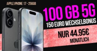 iPhone 17 für einmalig 139 Euro mit 100GB Allnet Flat und 150 Euro Wechselbonus nur 44.95 Euro monatlich