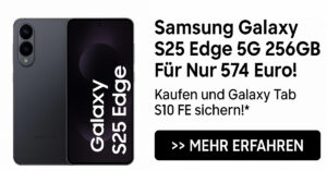 Samsung Galaxy S25 Edge 5G für nur 574 € – inklusive gratis Galaxy Tab S10 FE