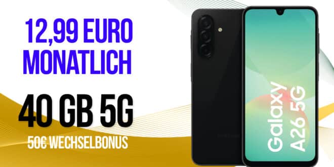 Samsung Galaxy A26 mit 40GB Allnet Flat und 50 Euro Wechselbonus nur 12.99 Euro monatlich