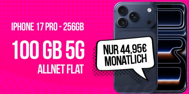 iPhone 17 Pro für einmalig 459 Euro mit 100GB Allnet Flat und 150 Euro Wechselbonus für 44.95 Euro monatlich