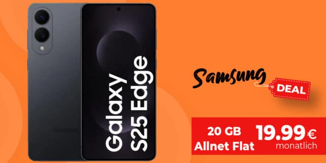 Samsung Galaxy S25 Edge 256GB für einmalig 79 Euro mit 20GB Allnet Flat nur 19.99 Euro monatlich