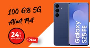 Samsung Galaxy S25 FE mit 100GB Allnet Flat nur 24 Euro monatlich - 128GB einmalig 19 Euro und 256GB einmalig 79 Euro