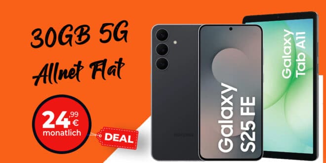 Samsung Galaxy S25 FE & Galaxy Tab A11 für einmalig 29 Euro mit 30GB Allnet Flat und 50 Euro Wechselbonus nur 24.99 Euro monatlich
