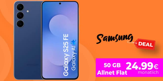 Samsung Galaxy S25 FE mit 50GB Allnet Flat und 150 Euro Wechselbonus nur 24.99 Euro monatlich - 128GB nur 99€ und 256GB nur 159€