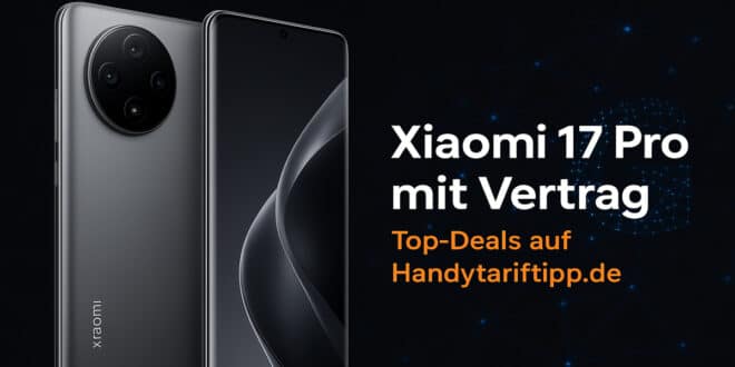 Xiaomi 17 Pro mit Vertrag – Top-Smartphone mit Power-Kamera und 5G
