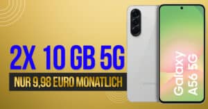 Samsung Galaxy A56 256GB für einmalig 29 Euro mit 2x 10GB Allnet Flatrate nur 9.98 Euro monatlich