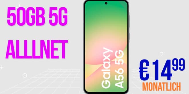 Samsung Galaxy A56 256GB für einmalig 119 Euro mit 50GB Allnet Flat und 150 Euro Wechselbonus nur 14.99 Euro monatlich