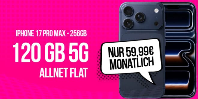 iPhone 17 Pro Max für einmalig 99 Euro mit 120GB Telekom Allnet Flat und 50 Euro Wechselbonus für 59.99 Euro monatlich