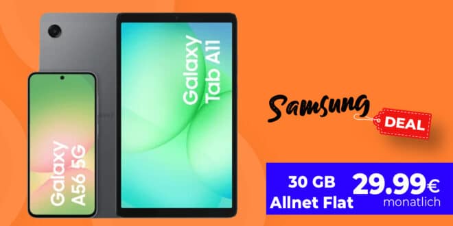 Samsung Galaxy A56 & Galaxy Tab A11 mit 30GB Allnet Flat nur 29.99 Euro monatlich