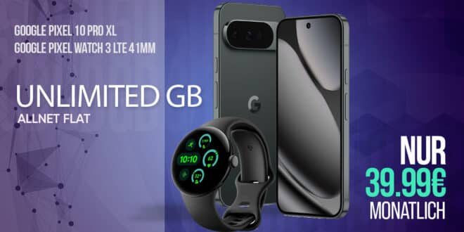 Google Pixel 10 Pro XL & Pixel Watch 3 für einmalig 89 Euro mit unlimited Allnet Flat und 150 Euro Bonus nur 39.99 Euro monatlich