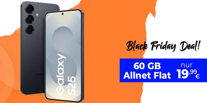Samsung Galaxy S25 mit 60GB Allnet Flat nur 19.99 Euro monatlich