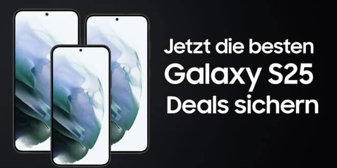 Samsung Galaxy S25, S25+ & S25 Ultra – die besten Deals & Angebote jetzt sichern!