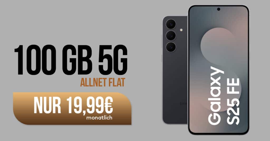 Samsung Galaxy S25 FE für einmalig 69 Euro mit 100GB Allnet Flat nur 19.99 Euro monatlich