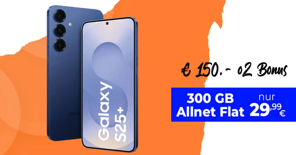 Samsung Galaxy S25+ (S25Plus) für einmalig 69 Euro mit 300GB Allnet Flat und 150 Euro Bonus nur 29.99 Euro monatlich