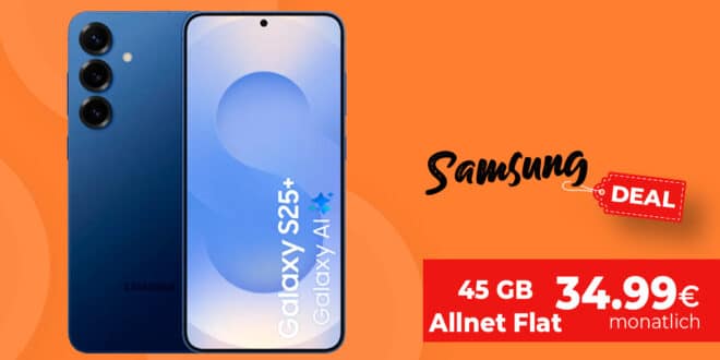 Samsung Galaxy S25+ 512GB (S25Plus) für einmalig 99 Euro mit 45GB Allnet Flat und 100 Euro Wechselbonus nur 34.99 Euro monatlich