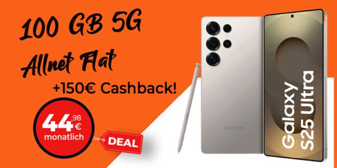 Samsung Galaxy S25 Ultra mit 100GB Allnet Flat (+10GB extra SIM) und 150 Euro Cashback nur 44.98 Euro monatlich