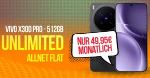 vivo X300 Pro mit Vertrag – 512GB für einmalig 409 Euro mit Telekom unlimited Allnet Flat und 150 Euro Wechselbonus nur 49.95 Euro monatlich
