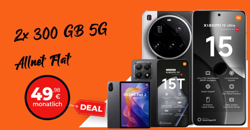 Xiaomi 15 Ultra & Xiaomi 15T & Redmi Pad 2 für einmalig 299 Euro mit 2x 300GB Allnet Flat nur 49.98 Euro monatlich