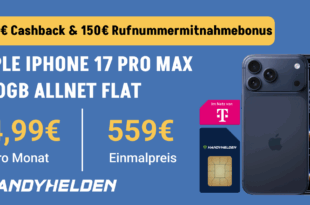 iPhone 17 Pro Max 256GB für einmalig 559 Euro mit 50GB Allnet Flat und 150 Euro Wechselbonus und 100 Euro Cashback nur 44.99 Euro monatlich.