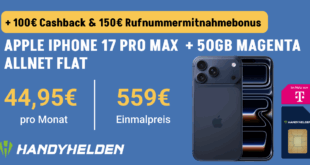 iPhone 17 Pro Max für einmalig 559 Euro mit 50GB Allnet Flat und 150 Euro Wechselbonus und 100 Euro Cashback nur 44.95 Euro monatlich