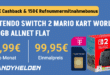 Nintendo Switch 2 - Mario Kart World für einmalig 99.95 Euro mit 50GB Allnet Flat und 150 Euro Wechselbonus und 100 Euro Cashback nur 24.99 Euro monatlich