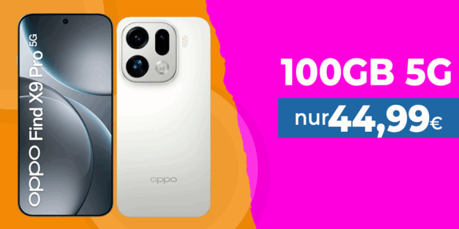 OPPO Find X9 Pro für einmalig 349 Euro mit 100GB Allnet Flat und 150 Euro Wechselbonus nur 44.99 Euro monatlich
