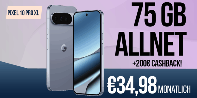 Google Pixel 10 Pro XL für einmalig 299 Euro mit 75 GB Allnet Flatrate (+10 GB extra SIM) und 200 Euro Cashback nur 34.98 Euro monatlich