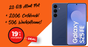 Samsung Galaxy S25 FE mit 20GB Allnet Flat und 50 Euro Wechselbonus und 200 Euro Cashback nur 19.99 Euro monatlich