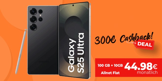 Samsung Galaxy S25 Ultra mit 100GB Allnet Flat (+10GB extra SIM) und 300 Euro Cashback nur 44.98 Euro monatlich