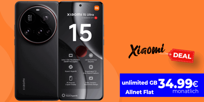 Xiaomi 15 Ultra für einmalig 99 Euro mit o2 unlimited on demand nur 34.99 Euro monatlich