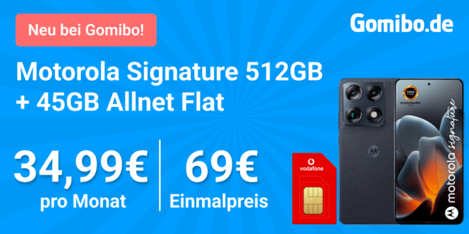 Motorola Signature 512GB für einmalig 69 Euro mit 45GB Allnet Flat und 100 Euro Wechselbonus nur 34.99 Euro monatlich