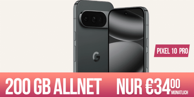 Google Pixel 10 Pro 256GB für einmalig 149.95 Euro mit 200GB Allnet Flat nur 34 Euro monatlich