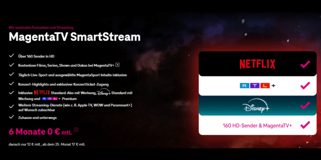 MagentaTV SmartStream im Deal-Check: 6 Monate gratis – danach 12 € mit Netflix, Disney+ & RTL+ Premium